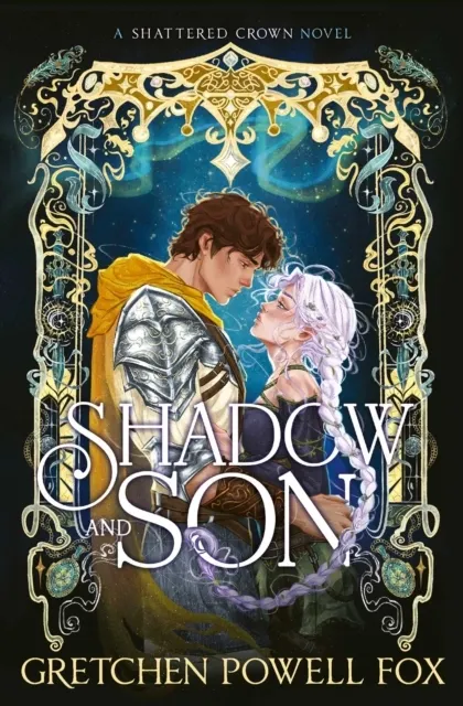 Shadow and Son (Shattered Crown Book 3)  9781398561281