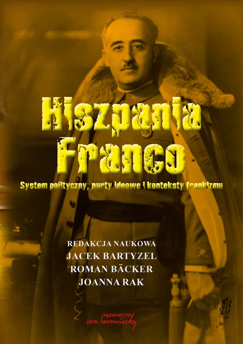 Hiszpania Franco. System polityczny, nurty ideowe i konteksty frankizmu 9788366480087