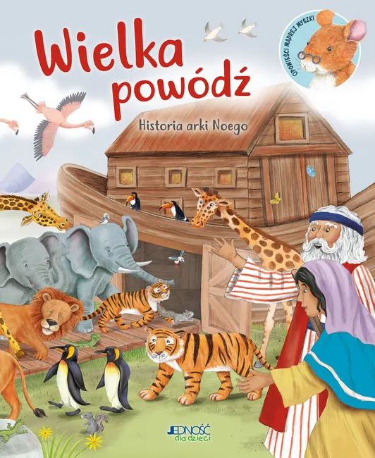 Wielka powódź. Historia arki Noego 9788381444101