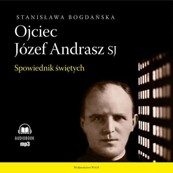 Ojciec Józef Andrasz SJ. Spowiednik świętych 9788377679449