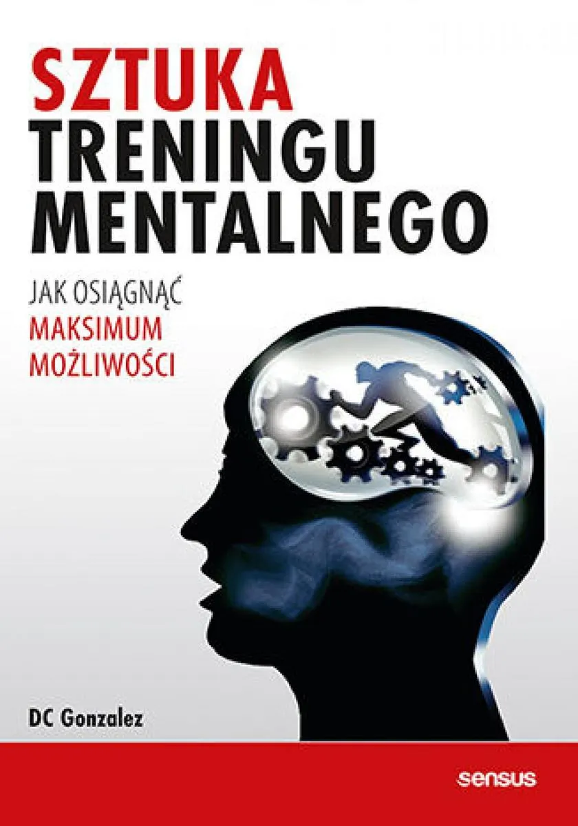 Sztuka treningu mentalnego. Jak osiągnąć maksimum możliwości 9788383226989