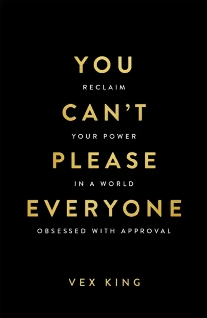 You Can’t Please Everyone: The powerful new book from the #1 Sunday Times bestselling author of Good Vibes, Good Life 9781837825042