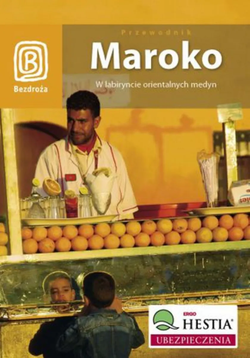 Maroko. W labiryncie orientalnych medyn. Wydanie 1 9788324698134