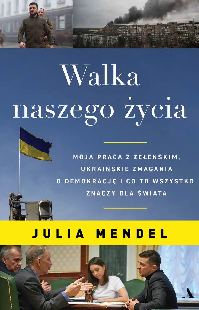 Walka naszego życia. Moja praca z Zełenskim, ukraińskie zmagania o demokrację i co to wszystko znacz 9788326840425