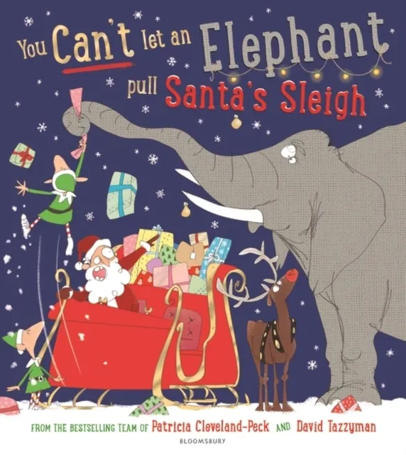 You Can't Let an Elephant Pull Santa's Sleigh 9781526635433