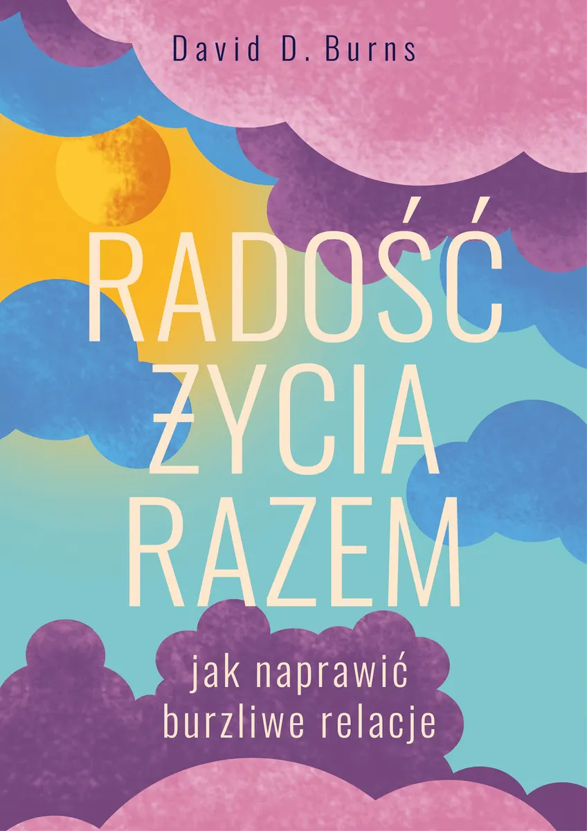 Radość życia razem. Jak naprawić burzliwe relacje (e-book) 9788383352497