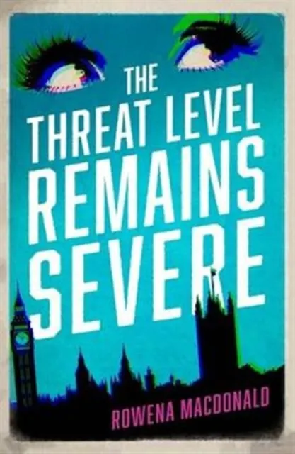 The Threat Level Remains Severe  9781910709153