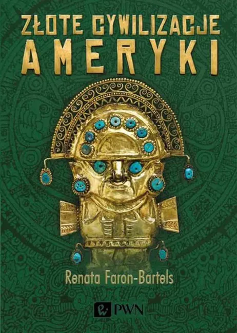 Złote cywilizacje Ameryki 9788301215828