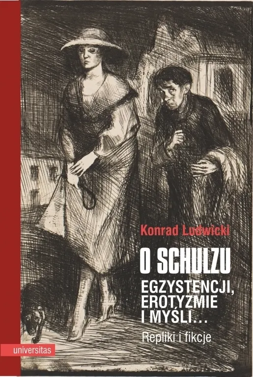 O Schulzu. Egzystencji, erotyzmie i myśli… Repliki i fikcje  9788324238767