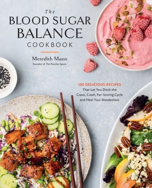 The Blood Sugar Balance Cookbook  9780760387405