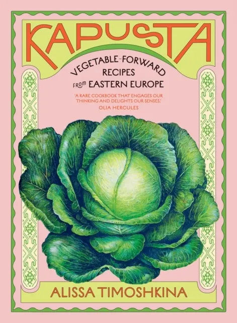Kapusta: Vegetable-Forward Recipes from Eastern Europe  9781784885854