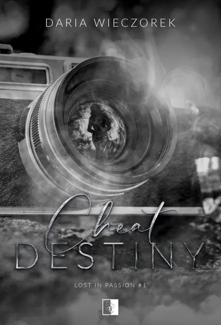 Cheat Destiny. Seria Lost in Passion. Tom 1 9788384180501