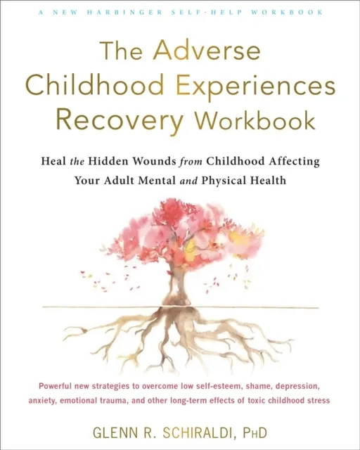 The Adverse Childhood Experiences Recovery Workbook  9781684036646