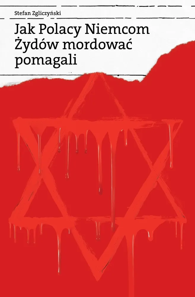 Jak Polacy Niemcom Żydów mordować pomagali 9788375546897