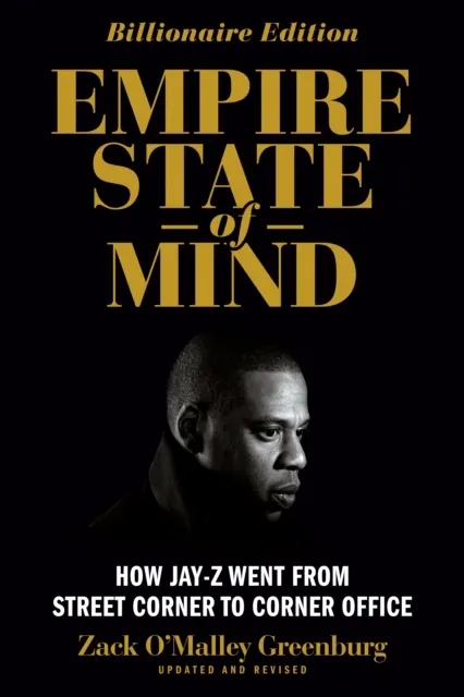 Empire State of Mind: How Jay Z Went from Street Corner to Corner Office, Revised Edition 9781591848349