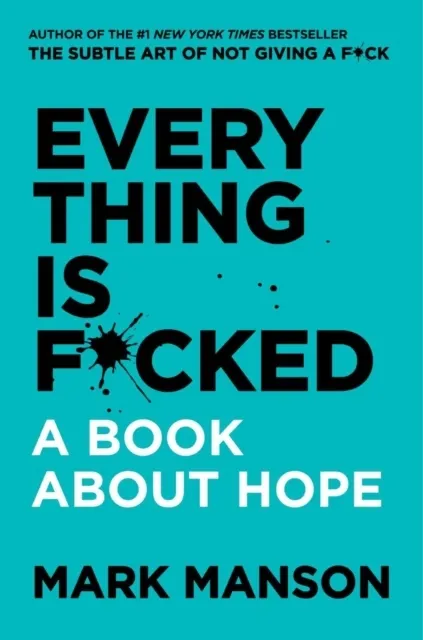 Everything Is F*cked: A Book About Hope  9780062888433