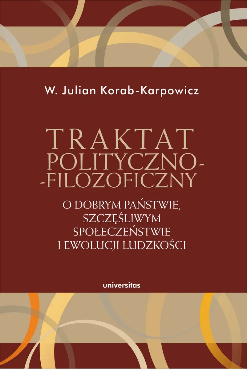 Traktat polityczno-filozoficzny. O dobrym państwie, szczęśliwym społeczeństwie i ewolucji ludzkości 9788324266135