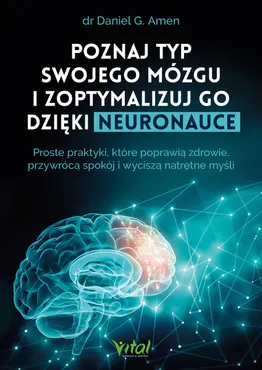 Poznaj typ swojego mózgu i zoptymalizuj go dzięki neuronauce (e-book) 9788382724615