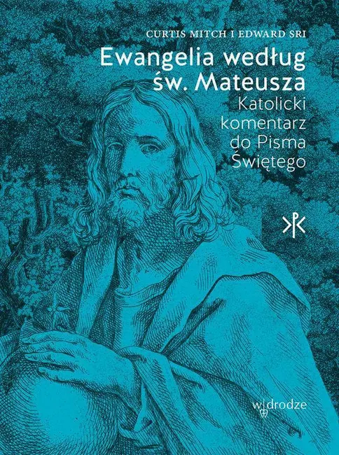 Ewangelia według św. Mateusza. Katolicki Komentarz do Pisma Świętego 9112961678660