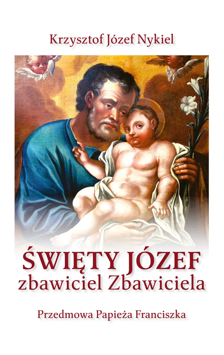 Święty Józef: zbawiciel Zbawiciela 9788383332437