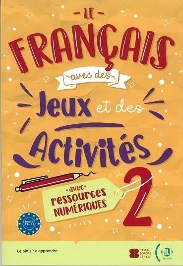 Le francais avec des jeux et des activites 2 avec ressources numeriques + audio online A2-B1 9788853639967