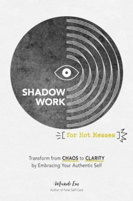 Shadow Work for Hot Messes  9781507222997