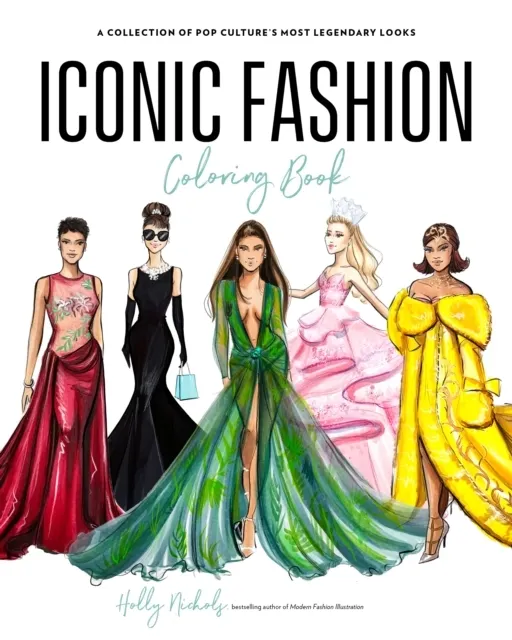 Iconic Fashion Coloring Book: A Collection of Pop Culture’s Most Legendary Looks  9798890035127