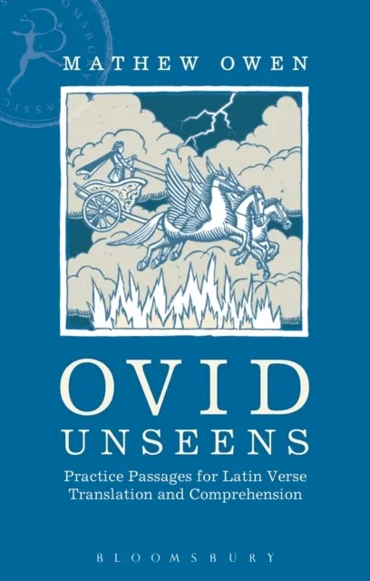 Ovid Unseens: Practice Passages for Latin Verse Translation and Comprehension  9781472509840