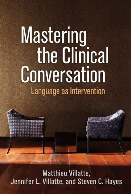 Mastering the Clinical Conversation  9781462542161
