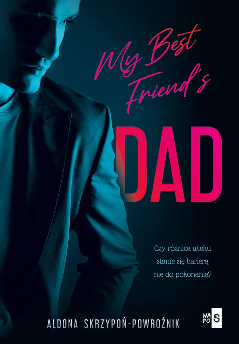 My Best Friend's Dad (e-book) 9788382903966