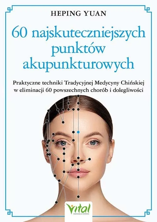 60 najskuteczniejszych punktów akupunkturowych  9788382729320