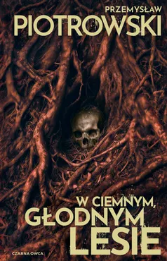 W ciemnym, głodnym lesie. Cykl Nina Bacela. Tom 1 (barwione brzegi) 9788384570791