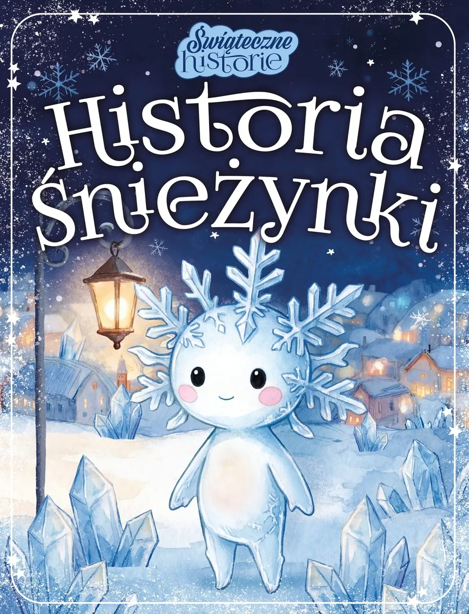 Historia Śnieżynki. Świąteczne historie  9788368859225