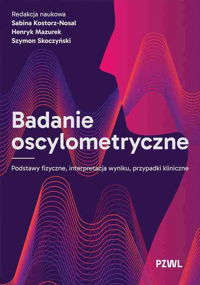 Badanie oscylometryczne. Podstawy fizyczne, interpretacja wyniku, przypadki kliniczne  9788301251130