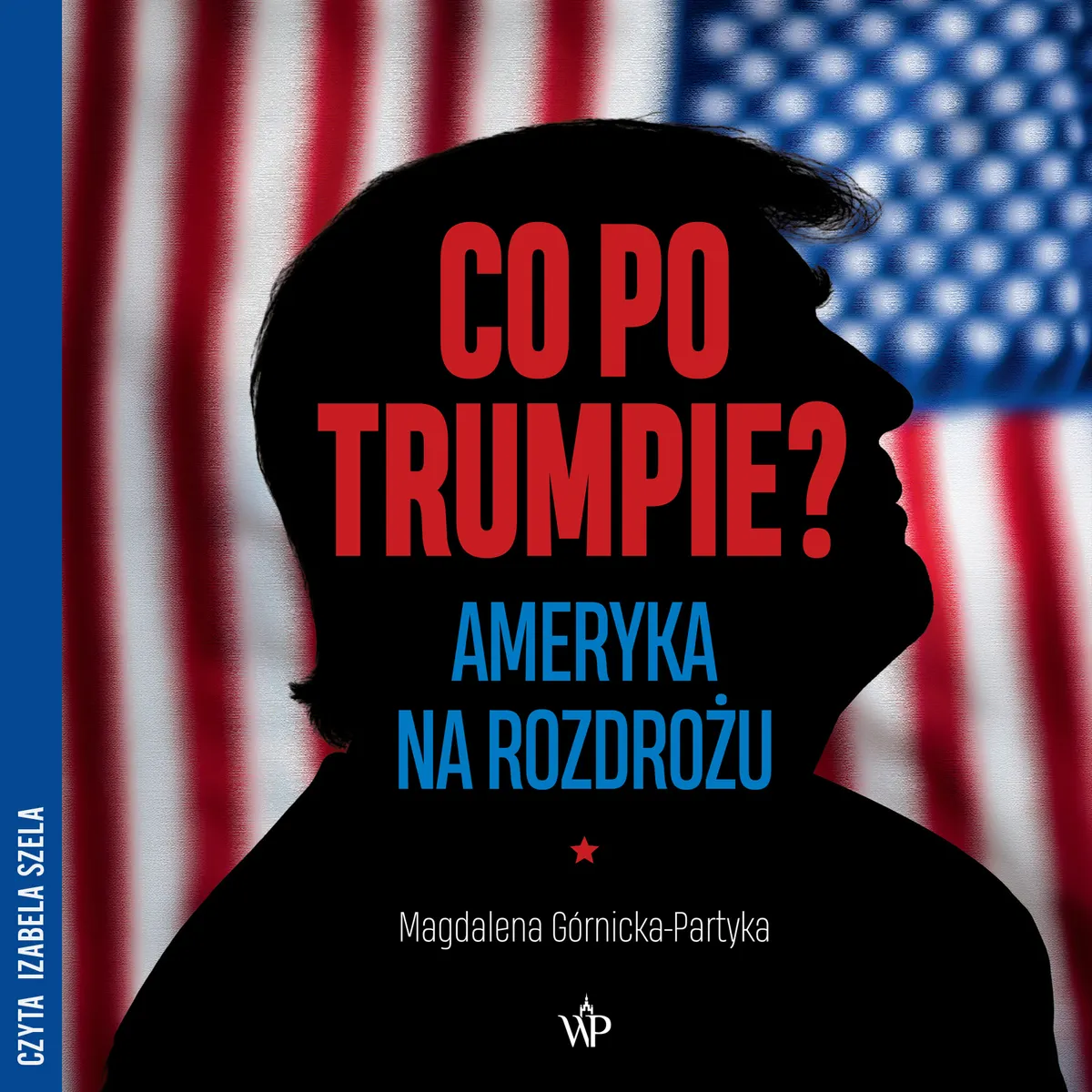 Co po Trumpie? Ameryka na rozdrożu (plik audio) 9788369003733