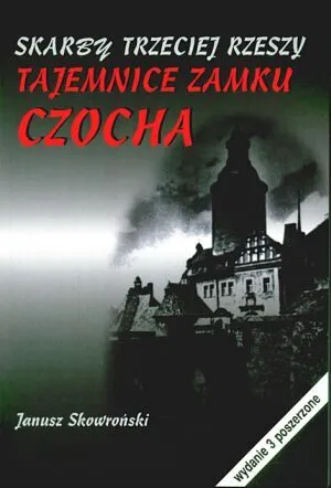 Skarby Trzeciej Rzeszy. Tajemnice zamku Czocha  9788373390201