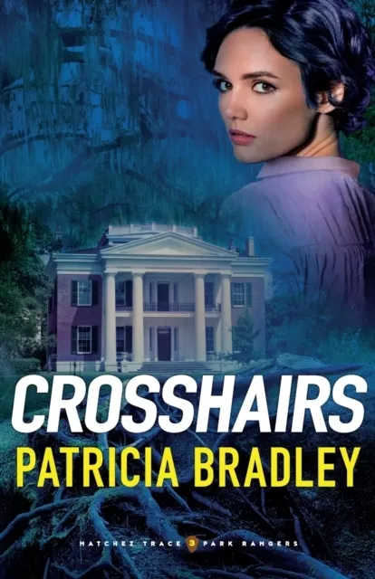 Crosshairs (Natchez Trace Park Rangers Book #3)  9780800735753