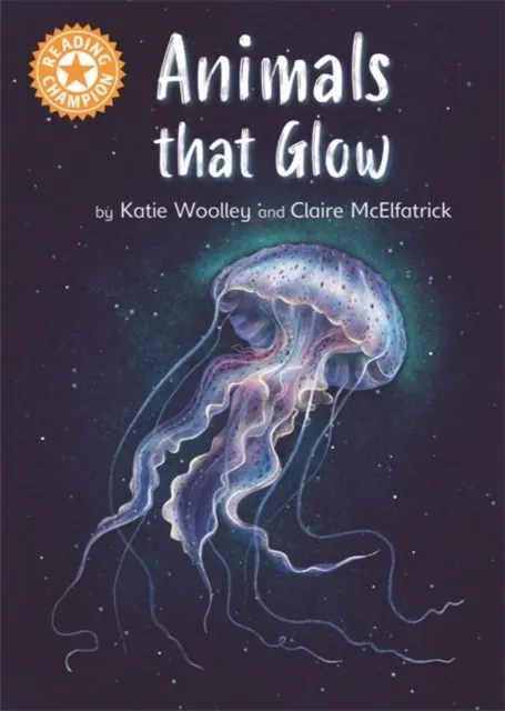 Reading Champion: Animals that Glow (Independent Reading Orange 6 Non-fiction) 9781445176376