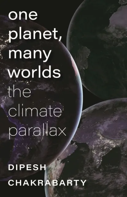 One Planet, Many Worlds - The Climate Parallax (The Mandel Lectures in the Humanities at Brandeis University  9781684581573