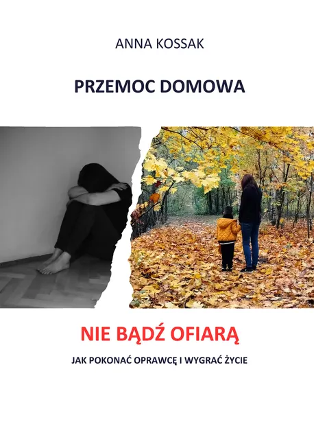 Przemoc domowa. Nie bądź ofiarą! Jak pokonać oprawcę i wygrać życie 9788397390904