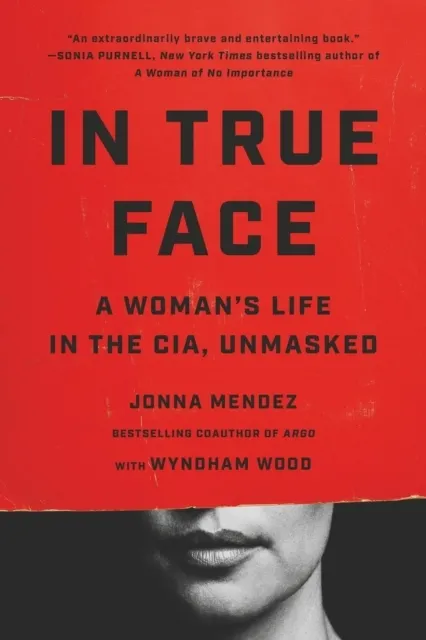 In True Face: A Woman's Life in the CIA, Unmasked  9781541703131