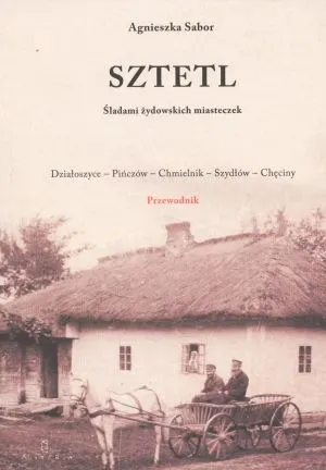 Sztetl. Śladami żydowskich miasteczek  9788389129147