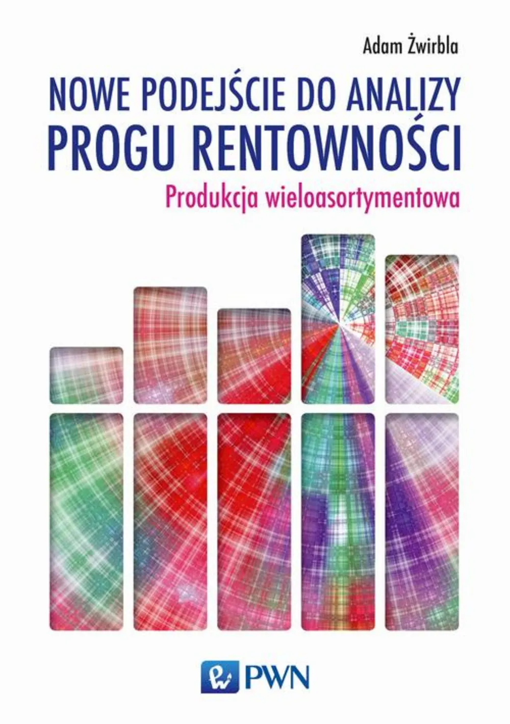 Nowe podejście do analizy progu rentowności 9788301184490