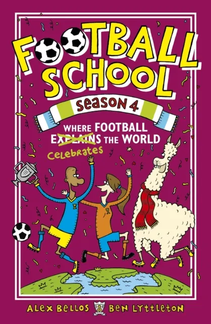 Football School Season 4: Where Football Explains the World 9781406392937