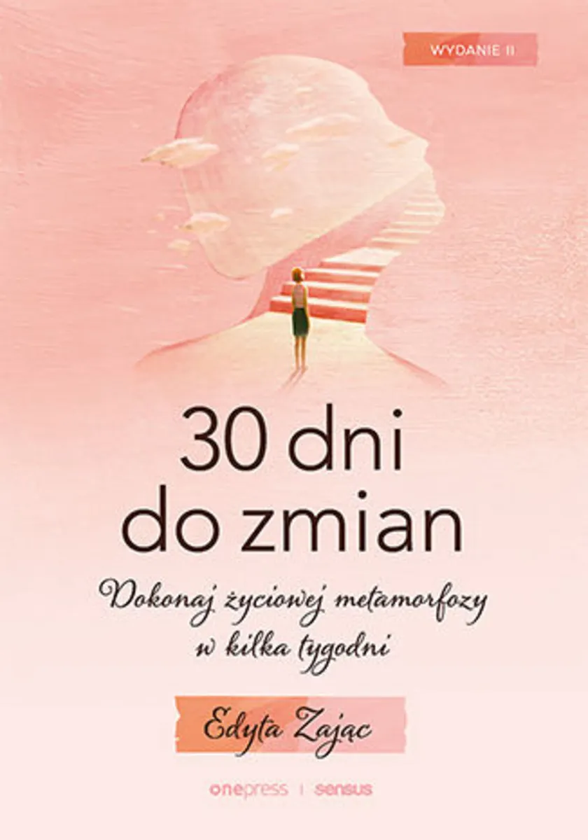 30 Dni do Zmian. Dokonaj życiowej metamorfozy w kilka tygodni. Wydanie II (e-book) 9788328389021
