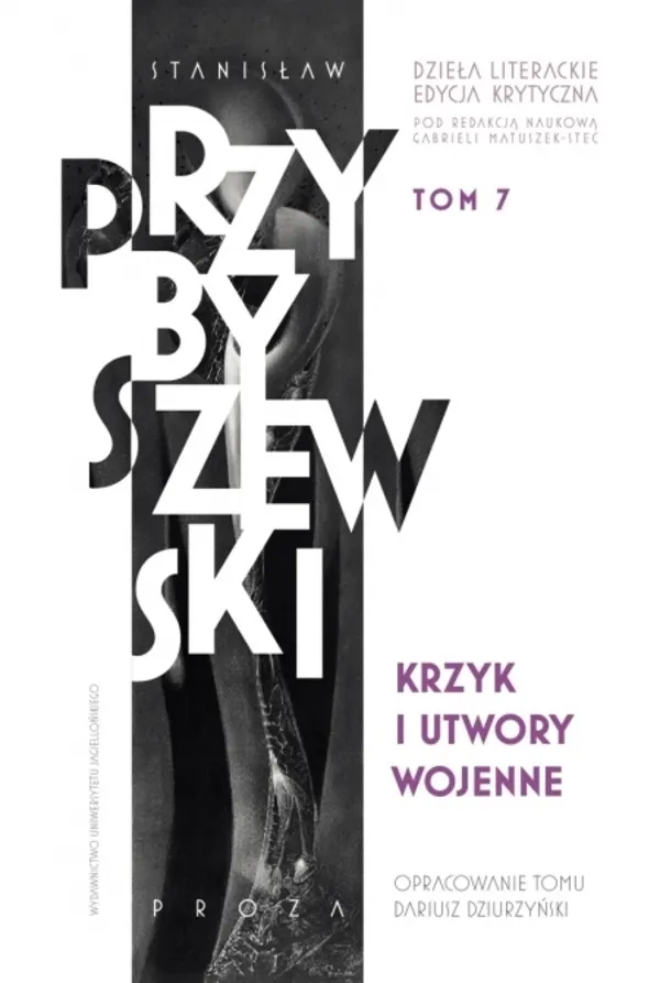 Krzyk i utwory wojenne. Stanisław Przybyszewski. Dzieła literackie. Edycja krytyczna. Tom 7  9788323352914