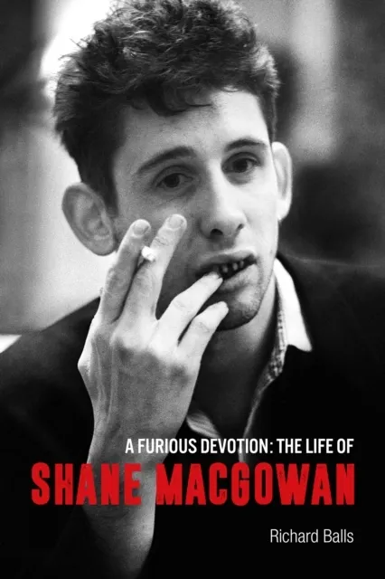 A Furious Devotion: The Life of Shane MacGowan  9781915841469