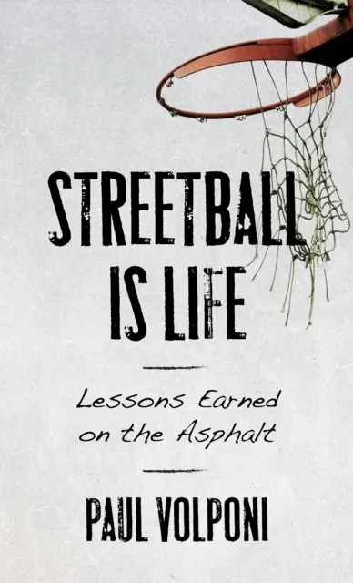 Streetball Is Life 9798216489702