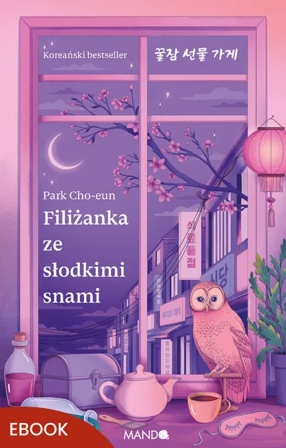 Filiżanka ze słodkimi snami 9788327751553