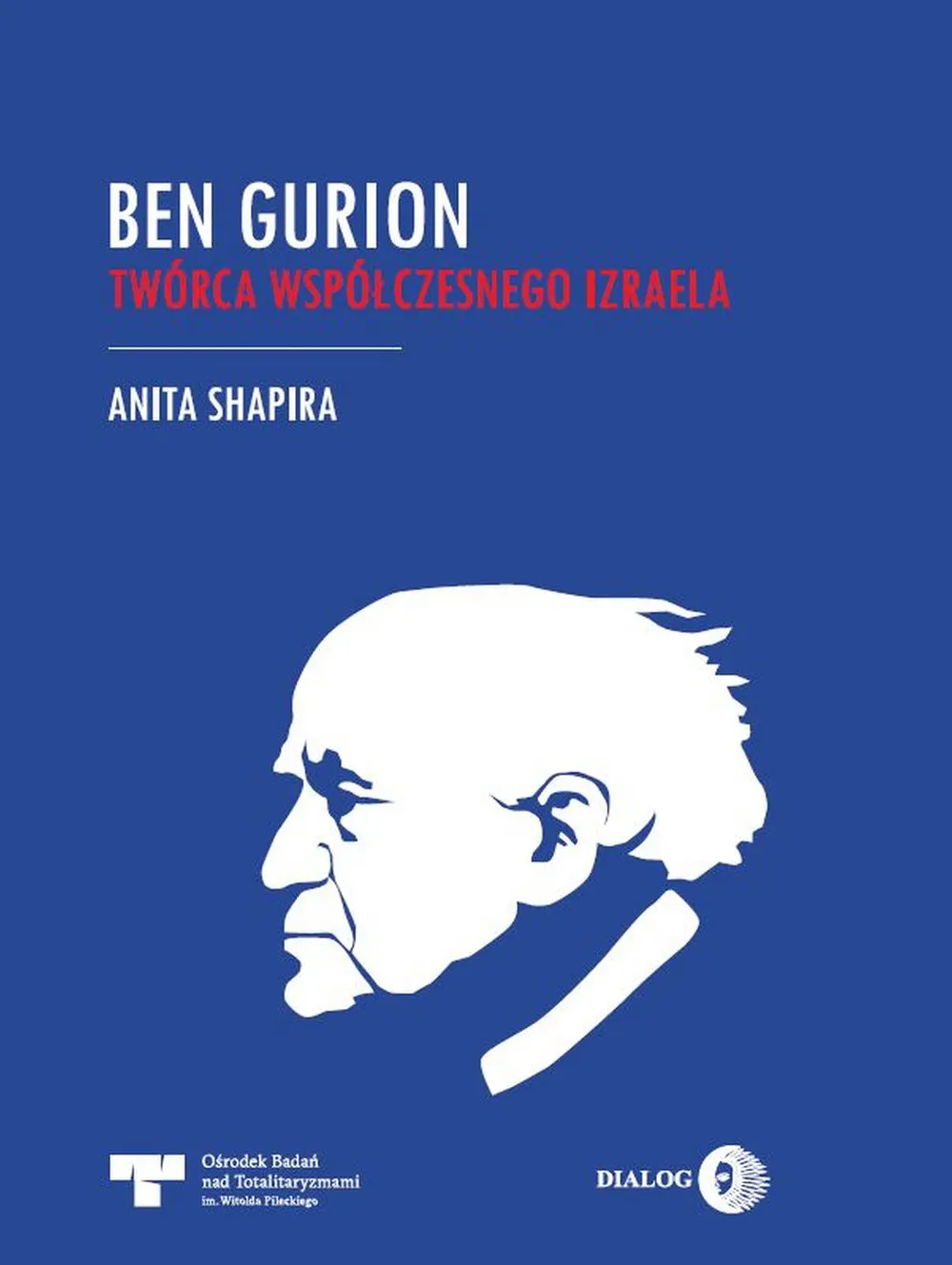 Ben Gurion. Twórca współczesnego Izraela 9788380027657